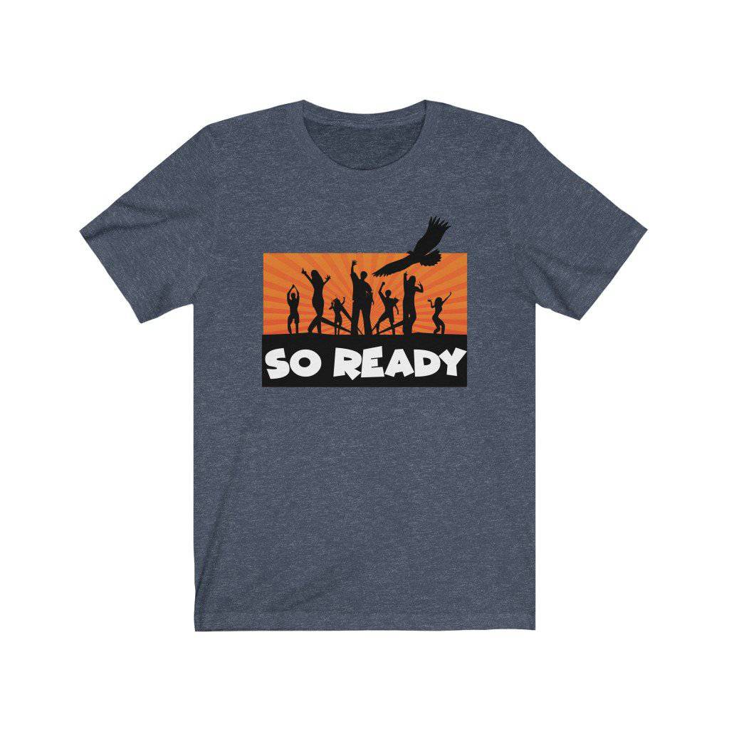 So Ready Tee - The Grateful Goose